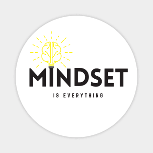 Mindset is everything !!!! Magnet